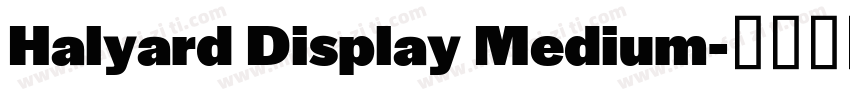 Halyard Display Medium字体转换